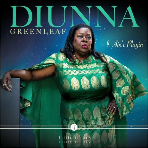Diunna Greenleaf: I Ain’t Playin